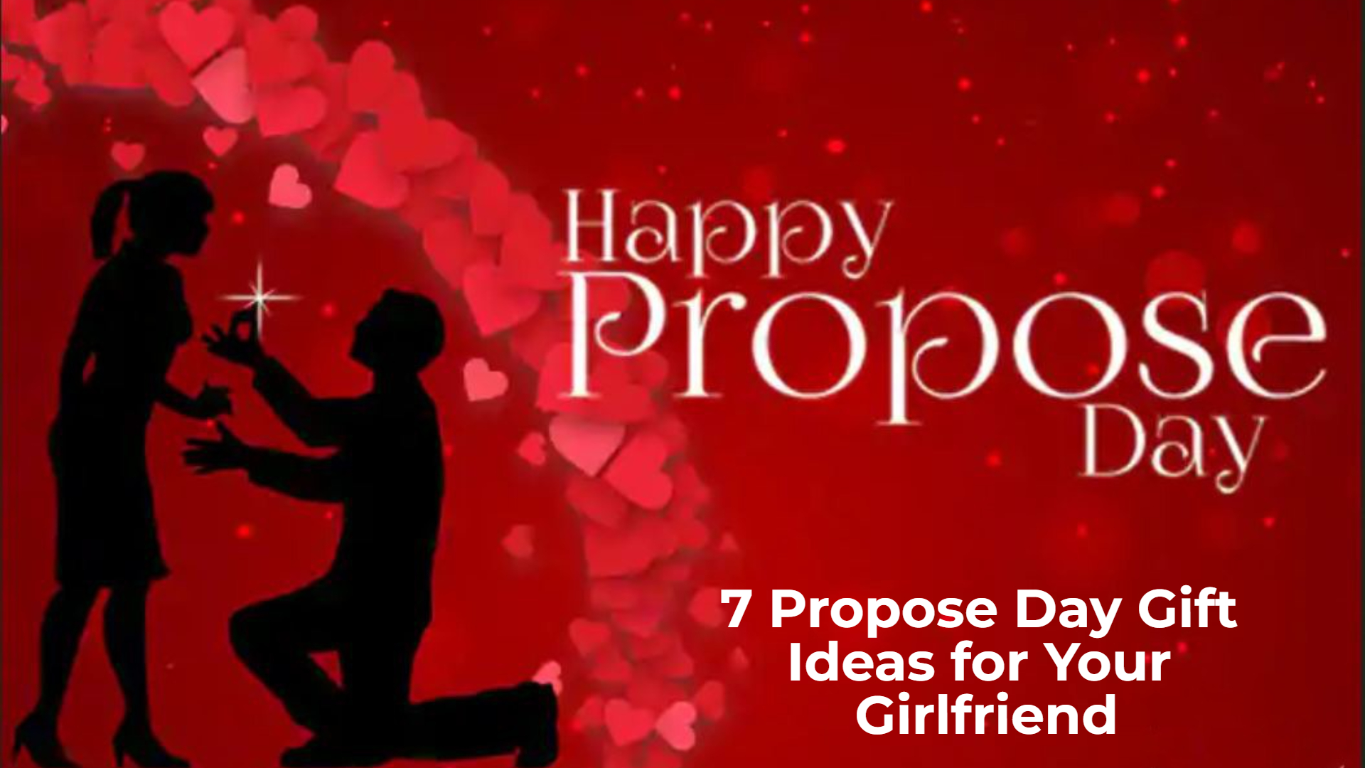 7 Propose Day Gift Ideas for Your Girlfriend